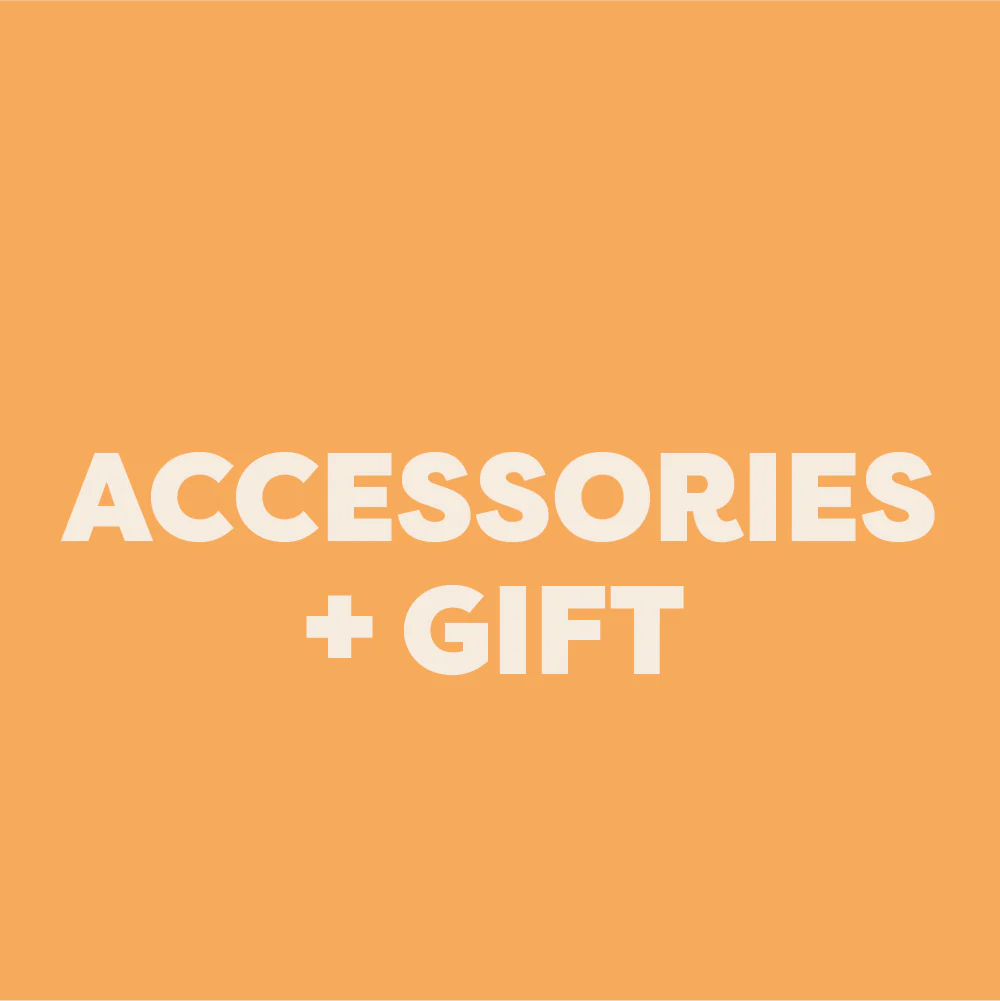 ACCESSORIES + GIFTS